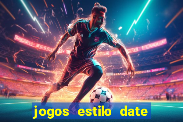 jogos estilo date ariane para android